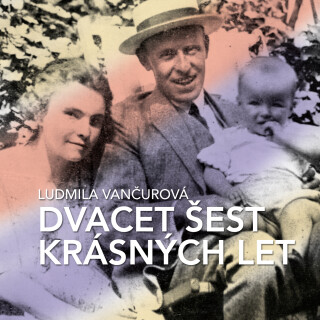 Dvacet šest krásných let - Ludmila Vančurová