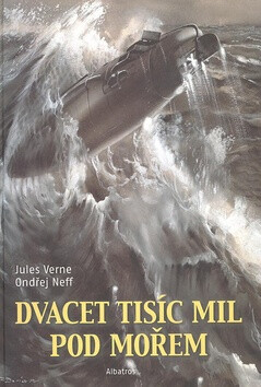 Dvacet tisíc mil pod mořem - Jules Verne,Ondřej Neff