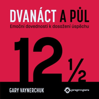Dvanáct a půl - Gary Vaynerchuk