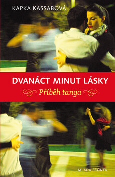 Dvanáct minut lásky - Kapka Kassabová