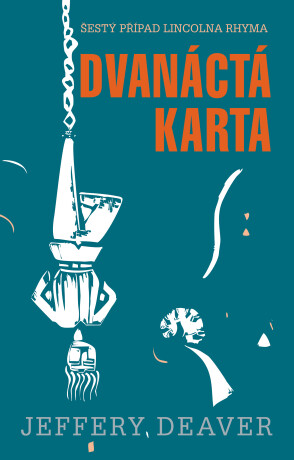 Dvanáctá karta - Jeffery Deaver