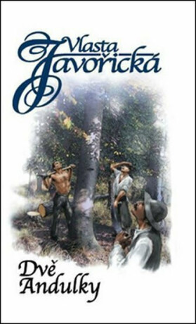 Dvě Andulky - Vlasta Javořická