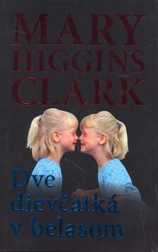 Dve dievčatká v belasom - Mary Higgins Clarková