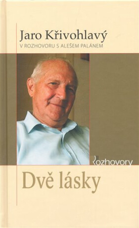 Dvě lásky - Jaro Křivohlavý