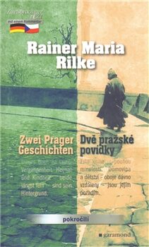 Dvě pražské povídky / Zwei Prager Geschichten - Reiner Maria Rilke