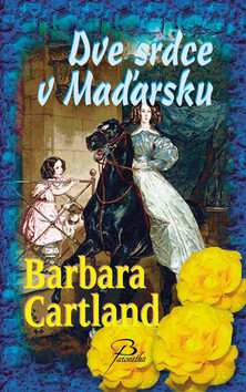 Dvě srdce v Maďarsku - Barbara Cartland