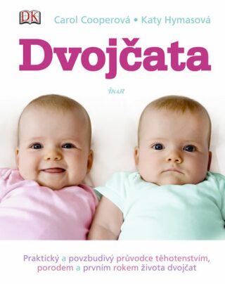 Dvojčata - Praktický průvodce těhotenstvím, porodem a prvním rokem života dvojčat - Carol Cooperová,Katy Hymasová