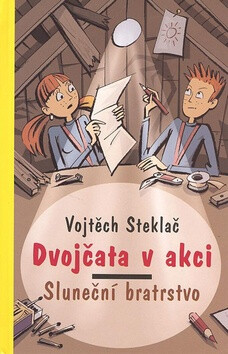 Dvojčata v akci Sluneční bratrstvo - Vojtěch Steklač,Milan Starý