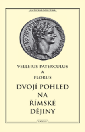 Dvojí pohled na římské dějiny (Defekt) - Velleius Paterculus,Florus Publius