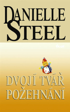 Dvojí tvář požehnání - Danielle Steel