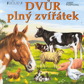 Dvůr plný zvířátek - Josef Pospíchal