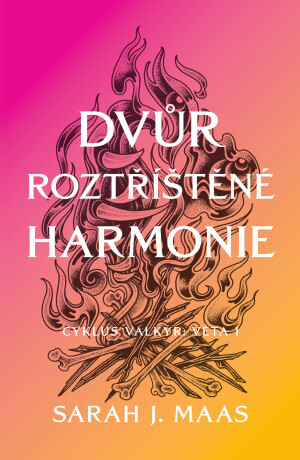 Dvůr roztříštěné harmonie - Sarah J. Maas