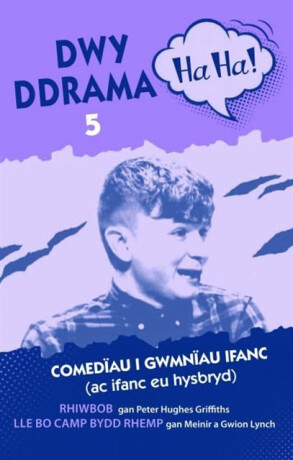Dwy Ddrama Ha Ha! - 5 - Gwion Lynch,Peter Hughes Griffiths,Meinir Lynch