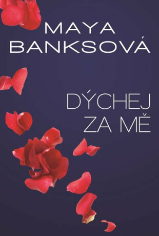 Dýchej za mě - V žáru bezpečí 4 - Maya Banksová