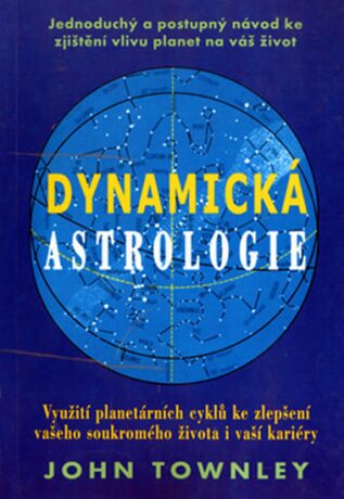 Dynamická astrologie - John Townley
