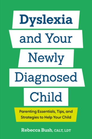 Dyslexia and Your Newly Diagnosed Child - 