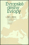 Evropské dějiny Evropy 1./2. &ndash; 1. Mýty a záhady 2. Od renesance k renesanci? - Dominigue Biloghi,Charles-Olivier Carbonell,Jacques Limouzin,Frédéric Rousseau,Joseph Schultz
