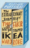 Extraordinary Journey of the Fakir Who Got Trapped in an Ikea Wardrobe - Romain Puértolas