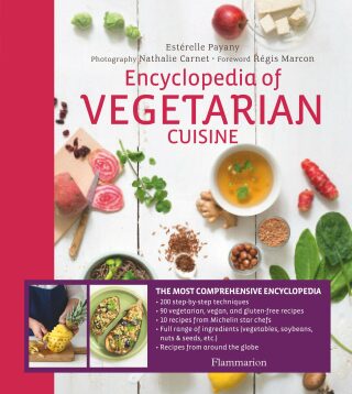 Encyclopedia of Vegetarian Cuisine - Estérelle Payany,Nathalie Carnet