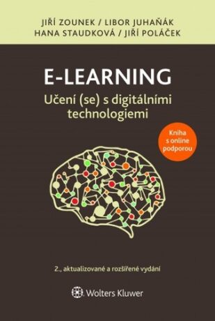 E-learning Učení (se) s digitálními technologiemi - Jiří Zounek,Hana Staudková,Libor Juhaňák