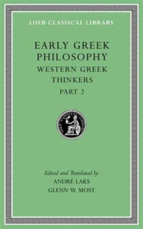 Early Greek Philosophy, Volume V â€“ Western Greek Thinkers, Part 2  L528 - Glenn W. Most,AndrÃ© Laks