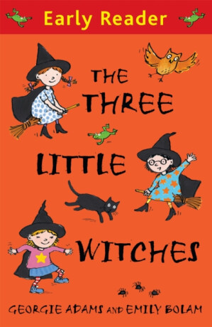 Early Reader: The Three Little Witches Storybook - Georgie Adams