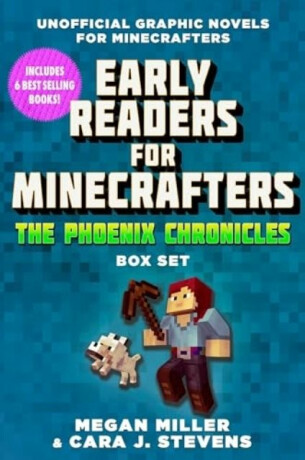 Early Readers for Minecraftersâ€”The Phoenix Chronicles Box Set - Megan Miller,Cara J. Stevens