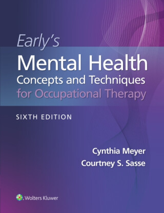 Early's Mental Health Concepts and Techniques in Occupational Therapy - Courtney Sasse,Cynthia Meyer