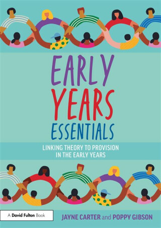 Early Years Essentials - Poppy Gibson,Jayne Carter