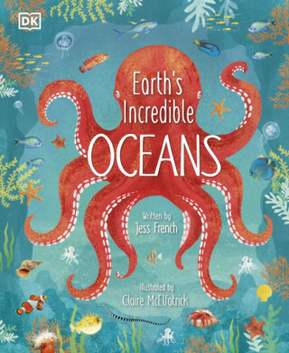 Earth's Incredible Oceans - Jess Frenchová