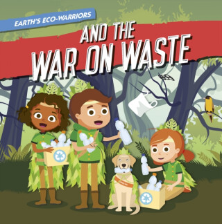 Earthâ€™s Eco-Warriors and the War on Waste - Shalini Vallepur
