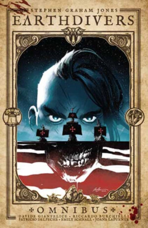 Earthdivers Omnibus - Stephen Graham Jones,Davide Gianfelice