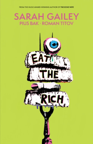 Eat the Rich SC - Sarah Gailey