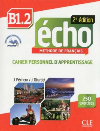 Écho B1.2: Cahier d´exercices + CD audio, 2ed - Jacques Pecheur