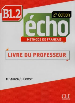 Écho B1.2: Guide pédagogique, 2ed - Jacques Pecheur
