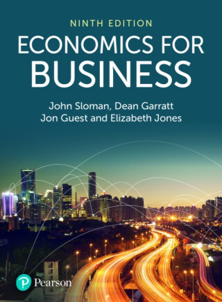 Economics for Business - Dean Garratt,Jon Guest,John Sloman,Elizabeth Jones