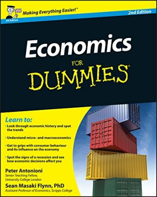 Economics For Dummies, UK Edition - Peter Antonioni,Sean Masaki Flynn