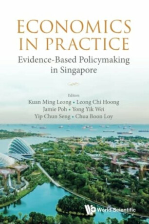 Economics In Practice: Evidence-based Policymaking In Singapore - 