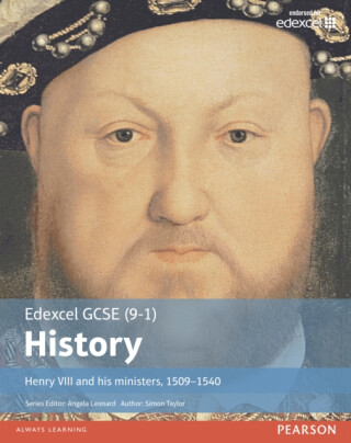 Edexcel GCSE (9-1) History Henry VIII and his ministers, 1509â€“1540 Student Book - Simon Taylor