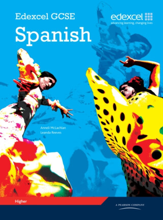 Edexcel GCSE Spanish Higher Student Book - Leanda Reeves,Anneli Mclachlan