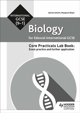 Edexcel International GCSE (9-1) Biology Student Lab Book: Exam practice and further application - Margaret Royal,Adrian Schmit