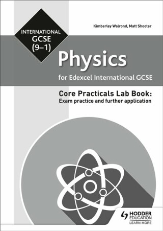 Edexcel International GCSE (9-1) Physics Student Lab Book: Exam practice and further application - Kimberley Walrond,Matt Shooter