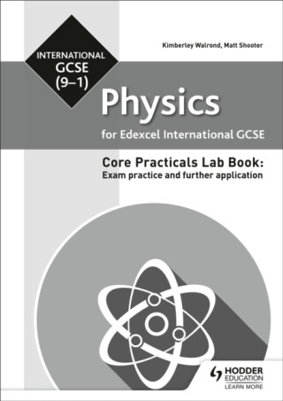 Edexcel International GCSE (9-1) Physics Student Lab Book: Exam practice and further application - Kimberley Walrond,Matt Shooter