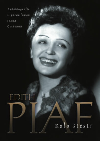 Edith Piaf. Kolo štěstí - Edith Piaf