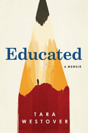 Educated : A Memoir - Tara Westoverová