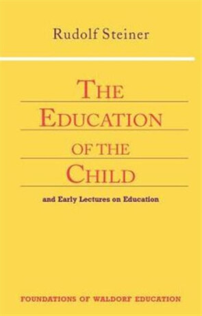 Education of the Child - Rudolf Steiner