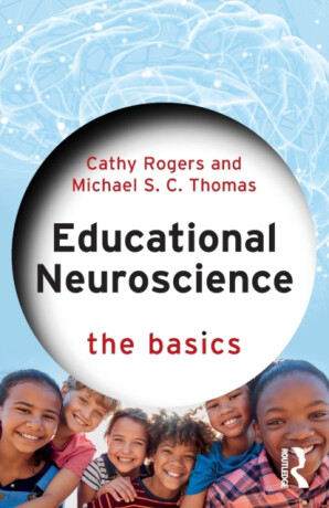 Educational Neuroscience - Dr. Cathy Rogers,Michael S. C. Thomas