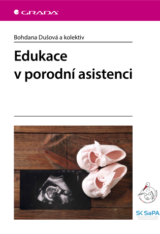 Edukace v porodní asistenci - kolektiv a,Bohdana Dušová