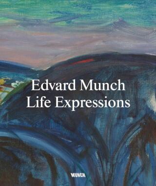 Edvard Munch: Life Expressions - Nikita Mathias,Kate Bell