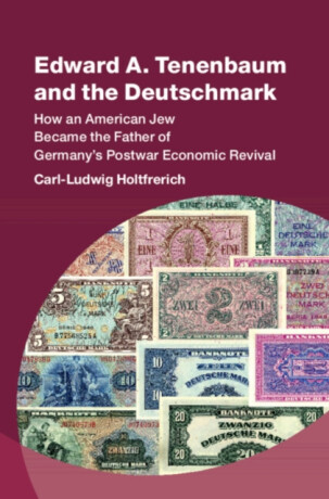 Edward A. Tenenbaum and the Deutschmark - Carl-Ludwig  Holtfrerich